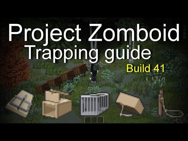 Project Zomboid Trapping Guide Build 41 2021