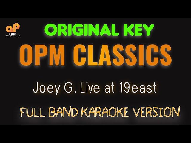 OPM CLASSIC HITS - Joey G @19east (FULL BAND KARAOKE VERSION)