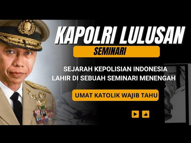 Bangga: Kapolri ini lulus dari Seminari & Sejarah Kepolisian yg lahir di sebuah Seminari