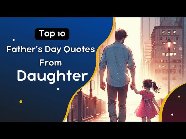 10 Best Father's Day Quotes Form Daughter | Daughter and Father Quotes @MagicGiftLab