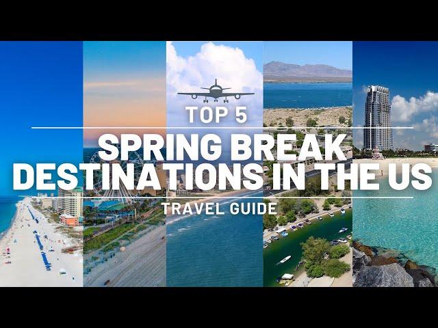 TOP 5 | BEST SPRING BREAK DESTINATIONS IN THE US | NORTH AMERICA TRAVEL