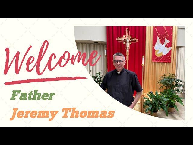Welcome to Church of the Holy Spirit, Father Jeromy Thomas ️