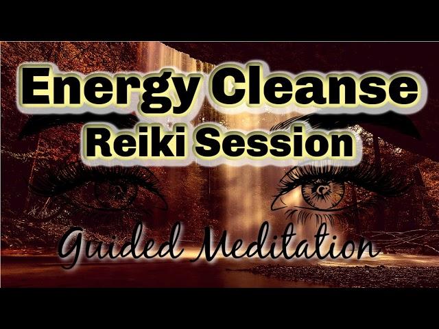 Reiki Energy Cleanse [Guided Meditation] to Clear Energy Field 