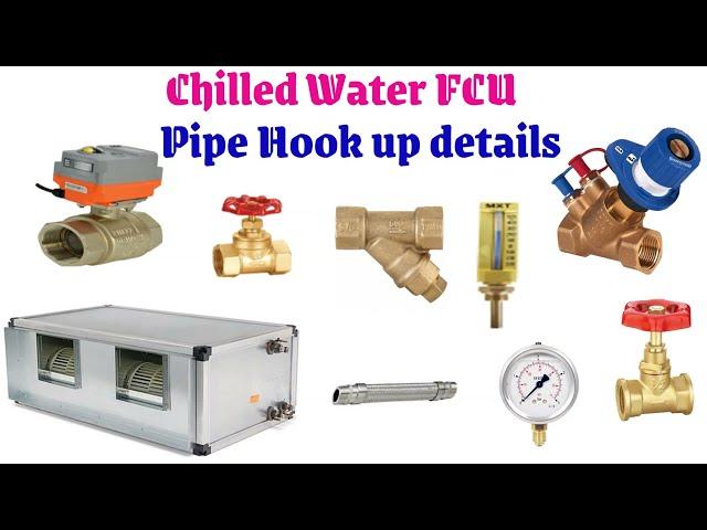 Chilled Water Fan coil unit pipe Hook up Details or Installation Details