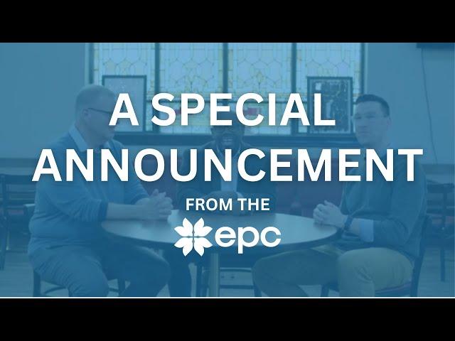 An EPC Special Announcement