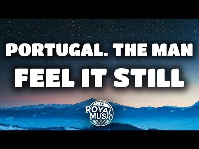 Portugal. The Man - Feel It Still (Lyrics / Lyric Video)