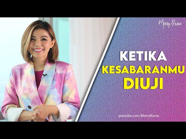 KETIKA KESABARANMU DIUJI (Video Motivasi) | Spoken Word | Merry Riana