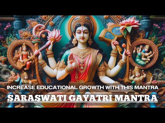 Increase EDUCATIONAL KNOWLEDGE & MEMORY with this mantra | Saraswati Gayatri Mantra