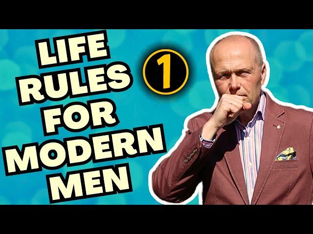 LIFE RULES FOR MODERN MEN | PART 1 | ETIQUETTE, ATTIRE & STANDARDS