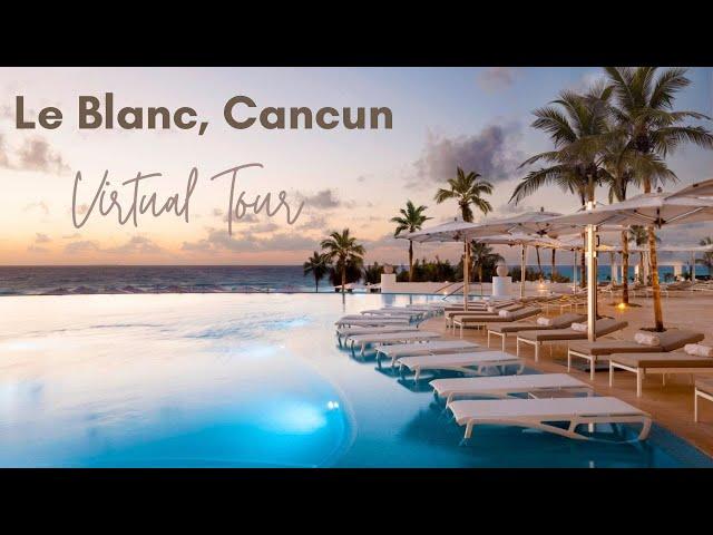 Le Blanc Cancun - Virtual Tour