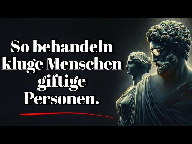 11 kluge Möglichkeiten, mit giftigen Menschen umzugehen | Stoische Philosophie"