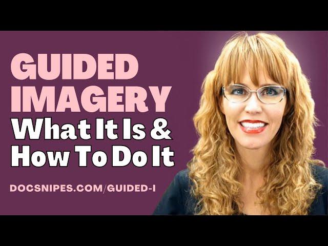 Guided Imagery: What it is and How to do it