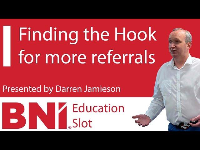 BNI Education Slot - Finding the Hook for more referrals