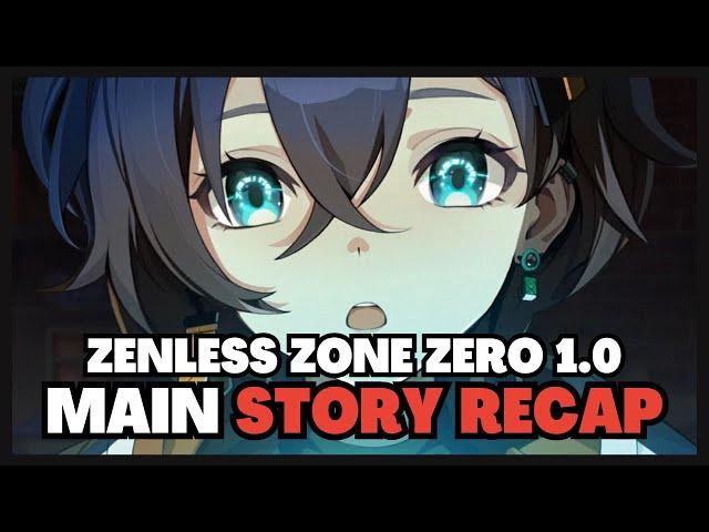 The Complete Main Story of Zenless Zone Zero 1.0 | Zenless Zone Zero Lore