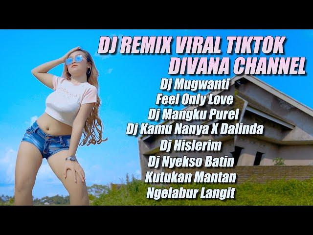 DJ REMIX VIRAL TIKTOK TERBARU 2022 DIVANA CHANNEL - DJ FULL BASS SLOW BEAT FULL ALBUM