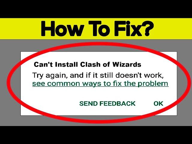 Fix Can't Install Clash of Wizards App Error In Google Play Store in Android - Can't Download App