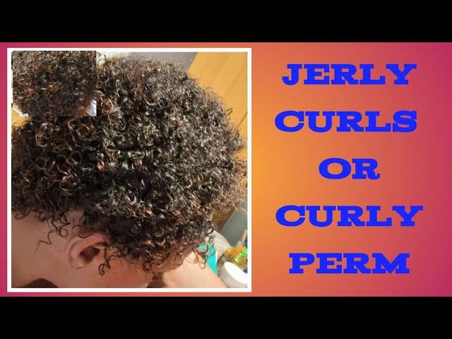 MY JERLY CURLS/ JERRY CURLS / CURLY PERM JOURNEY | NOUVEAU WAVE