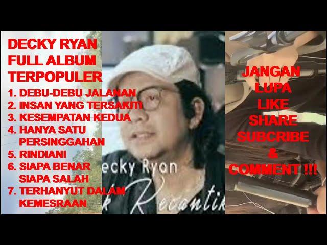 DECKY RYAN Full Album TERPOPULER Vol. 16 - Debu debu Jalanan ! Kesempatan Kedua ! Rindiani (cover)