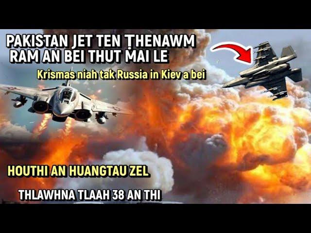 Vawiin zet chu!! Pakistan Indo thlawhna ten thenawm ram an bei thut mai le || ISRAEL| houthi| RUSSIA