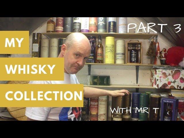 My Whisky Collection, With Mr T (Part 3)