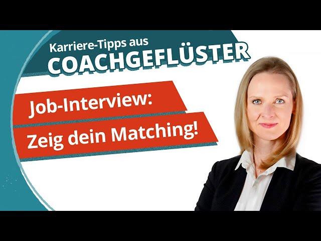 Job-Interview: Zeig dein Matching! || Karriere-Tipps aus COACHGEFLÜSTER