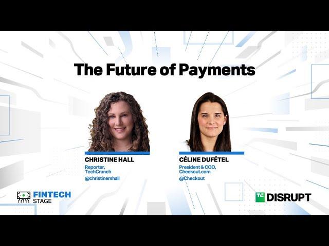 The Future of Payments | TechCrunch Disrupt 2023