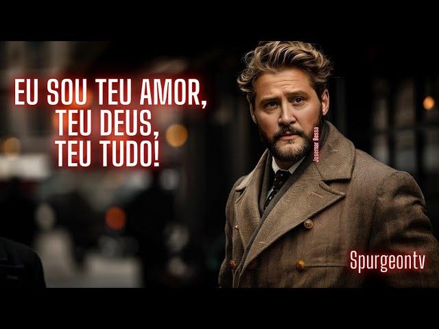 Eu sou teu amor, teu Deus, teu tudo!  | João 7:46 | C. H. Spurgeon | Sermão 951