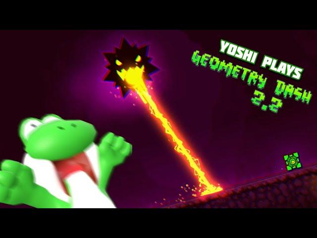 Yoshi plays - GEOMETRY DASH 2.2 !!!