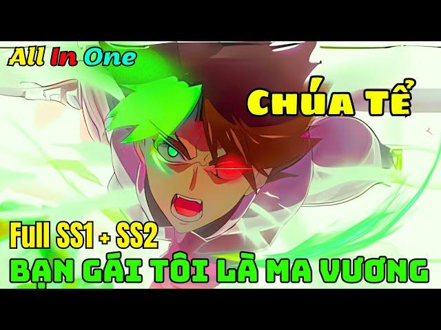 Bạn Gái Tôi Là Qủy Vương  | Mùa 1+2 | Review Anime | ALL IN ONE |