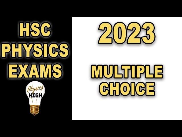 Answers to the 2023 HSC Physics Exam - Multiple choice section