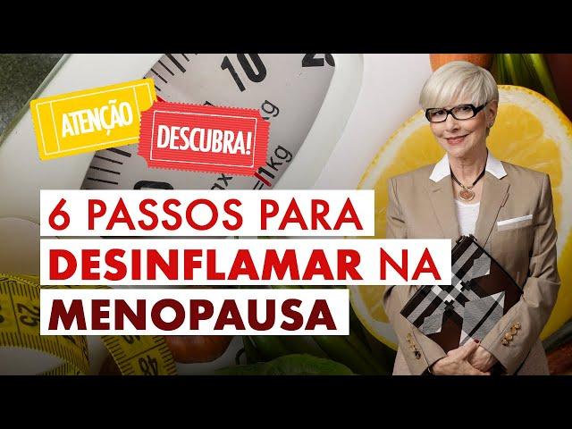 Cardápio ideal para desinflamar e aliviar calorões, dores e ansiedade na menopausa