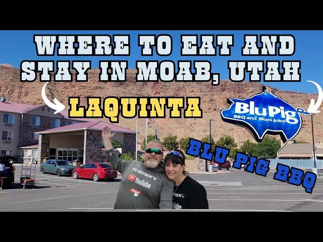 WHERE TO EAT AND WHERE TO STAY IN MOAB UTAH | BLU PIG BBQ | LAQUINTA #moab #moabutah #adventures