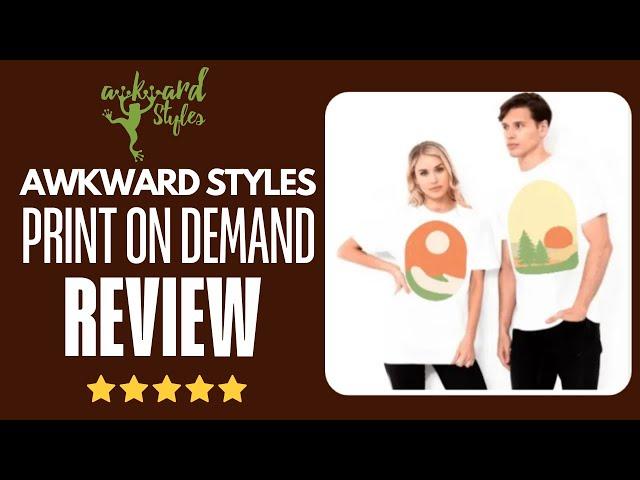 Awkward Styles Print On Demand Review