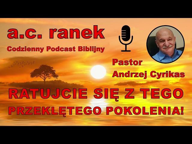 1953. Ratujcie się z tego przeklętego pokolenia! – Pastor Andrzej Cyrikas #chwe #andrzejcyrikas