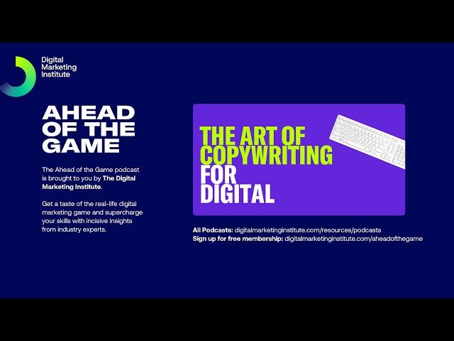 Ahead of the Game Podcast Episode 26: The Art of Copywriting | Digital Marketing Institute