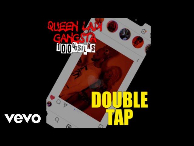 Queen Ladi Gangsta, 100%SILKS - Double Tap (Audio)