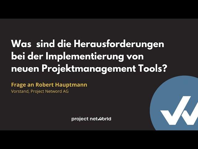 Was  sind die Herausforderungen bei der Implementierung von neuen Projektmanagement Tools?