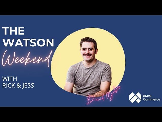 The Watson Weekend Live Show: Ep. 69 w/ David Baker