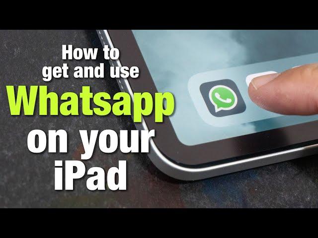 How to get & use Whatsapp on your iPad