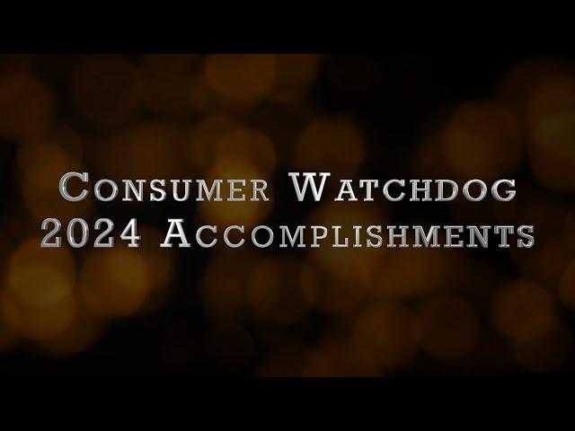 Consumer Watchdog 2024 Year in Review