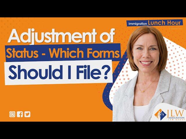 Adjustment of Status - Which Forms Should I File?