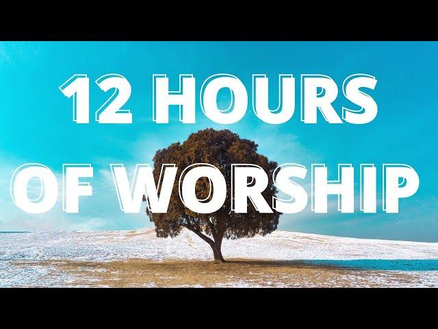 12 Hours Great Worship Songs