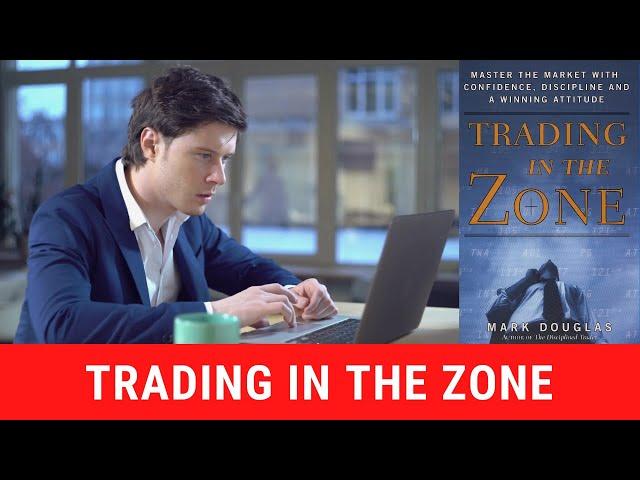 TRADING IN THE ZONE