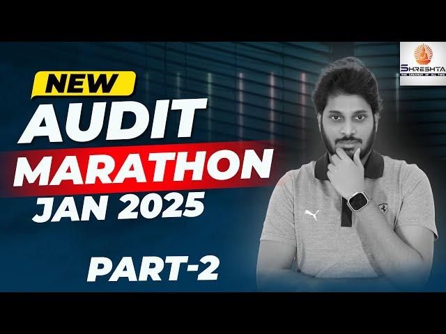 CA INTER AUDIT REVISION | AUDIT MARATHON | CA INTER | SEP 2024 EXAMS | PART 2 of 3