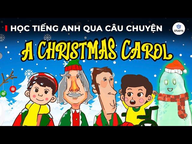 Học tiếng Anh qua câu chuyện | A Christmas Carol (Giáng Sinh Yêu Thương) - Charles Dickens 