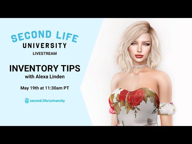 Second Life University Livestream - Inventory Tips with Alexa Linden