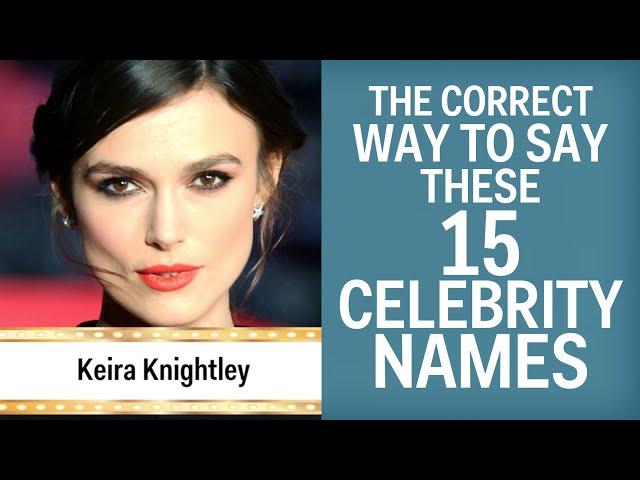 The Right Way To Say 15 Celebrity Names