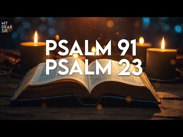 PSALM 23 & PSALM 91 - Two Most Powerful Prayers in the Bible!