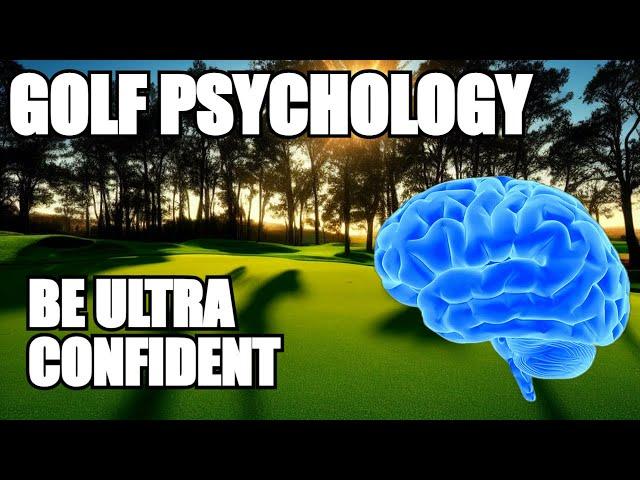 Golf Psychology Tips - Importance of Being Confident.