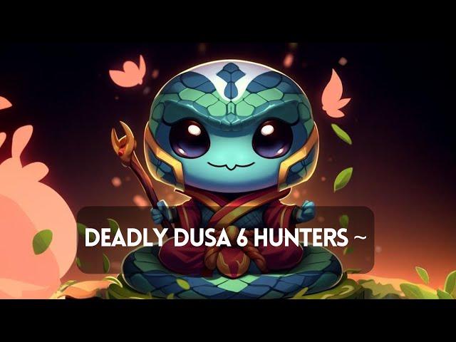 Deadly Dusa 6 Hunters ~